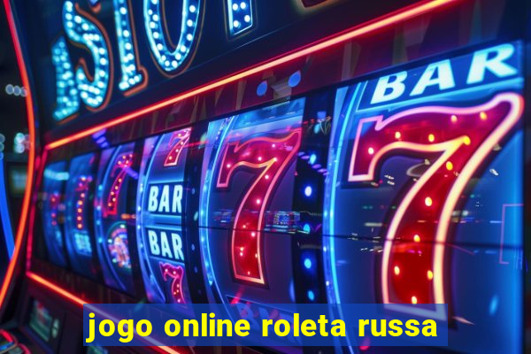 jogo online roleta russa